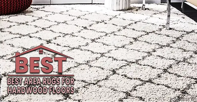 Top 5 Best Area Rugs for Hardwood Floors - Home Gear Kit